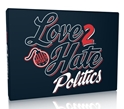 LOVE 2 HATE: POLITICS EXPANSION (SALE) 