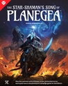 Planegea the Star Shamans Song (5E) 